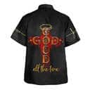 God All The Time With Cross Christian Religious Hawaiian Shirt