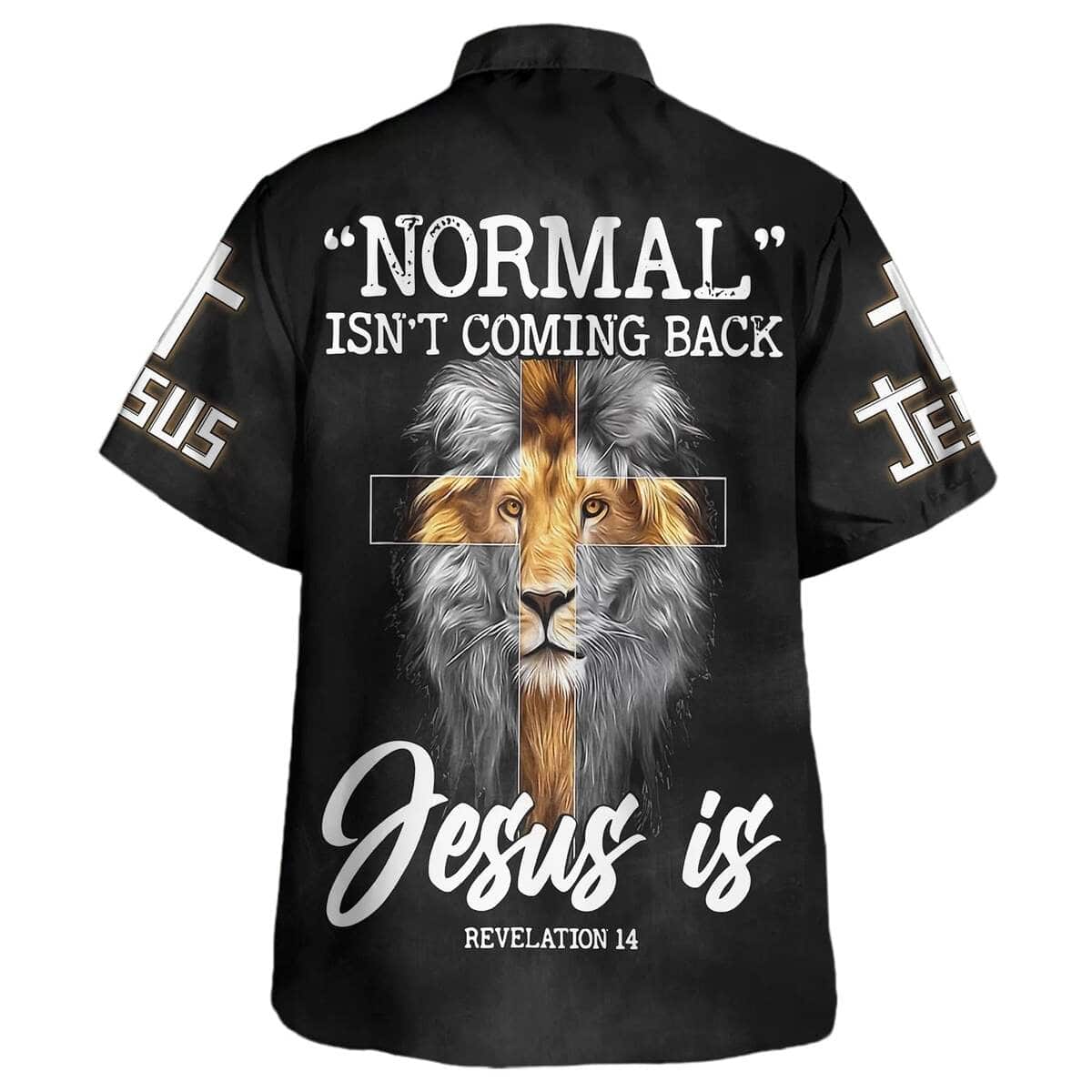 Lion Bible Verse Normal Isn't Coming Back But Jesus Is Cross Christian Christian Summer Hawaiian Shirt Lion Bible Verse Normal Isn't Coming Back But Jesus Is Cross Christian Christian Summer Hawaiian Shirt