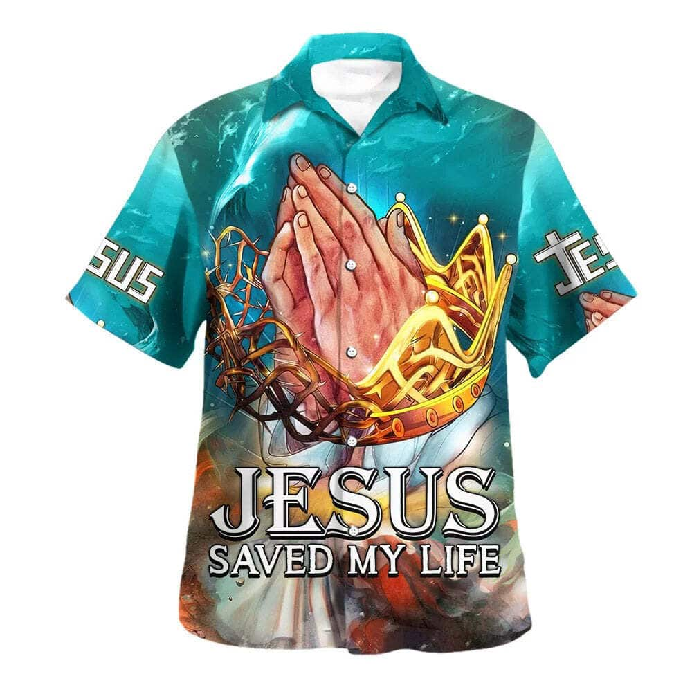 Jesus Saved My Life Hand Praying Christian Summer Hawaiian Shirt