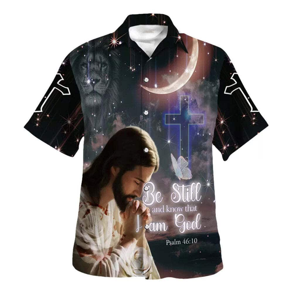 Jesus Pray Bible Verse Be Still And Know That I Am God Christian Summer Hawaiian Shirt