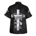 Jesus Paid It All Cross And Crown Of Thorns Christian Summer Hawaiian Shirt Jesus Paid It All Cross And Crown Of Thorns Christian Summer Hawaiian Shirt