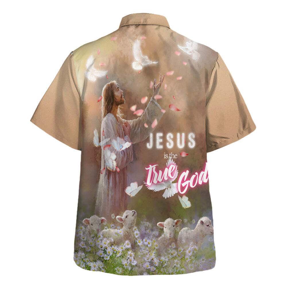 Jesus Is The True God Jesus And The Sheep Christian Summer Hawaiian Shirt Jesus Is The True God Jesus And The Sheep Christian Summer Hawaiian Shirt