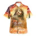 Jesus Bible Verse Christ Be Still And Know That I Am God Christian Summer Hawaiian Shirt Jesus Bible Verse Christ Be Still And Know That I Am God Christian Summer Hawaiian Shirt