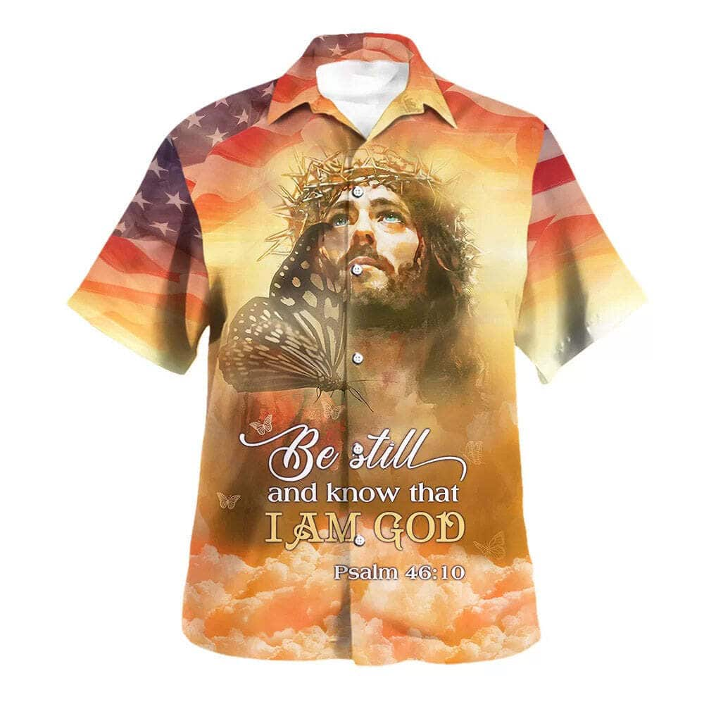 Jesus Bible Verse Christ Be Still And Know That I Am God Christian Summer Hawaiian Shirt