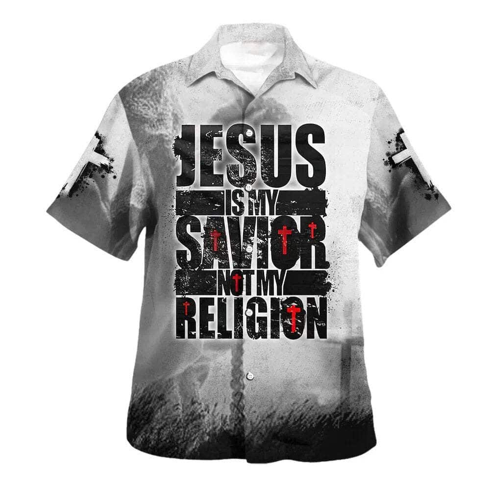 Jesus Is My Savior Not My Religion Christian Summer Hawaiian Shirt