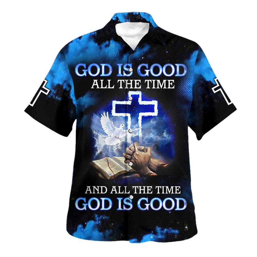 God Is Good All The Time And All The Time God Is Good Christian Summer Hawaiian Shirt