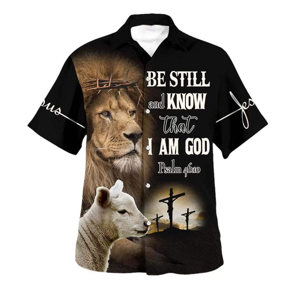 Be Still And Know That I Am God The Lion And The Lamb Christian Hawaiian Shirt