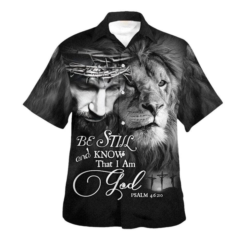 Be Still And Know That I Am God Jesus Lion Christian Hawaiian Shirt Be Still And Know That I Am God Jesus Lion Christian Hawaiian Shirt