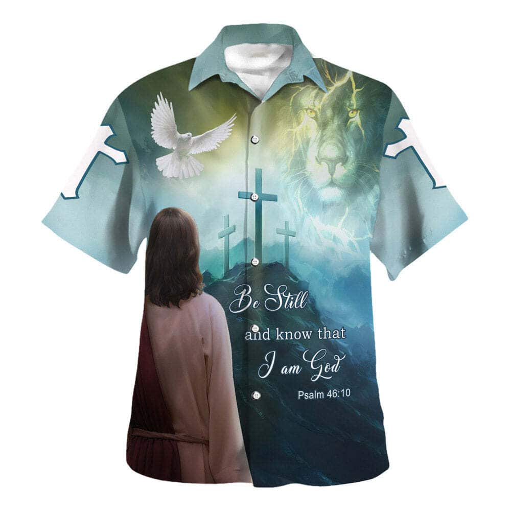 Psalm 46:10 Be Still And Know That I Am God Jesus Lion And Dove Christian Hawaiian Shirt