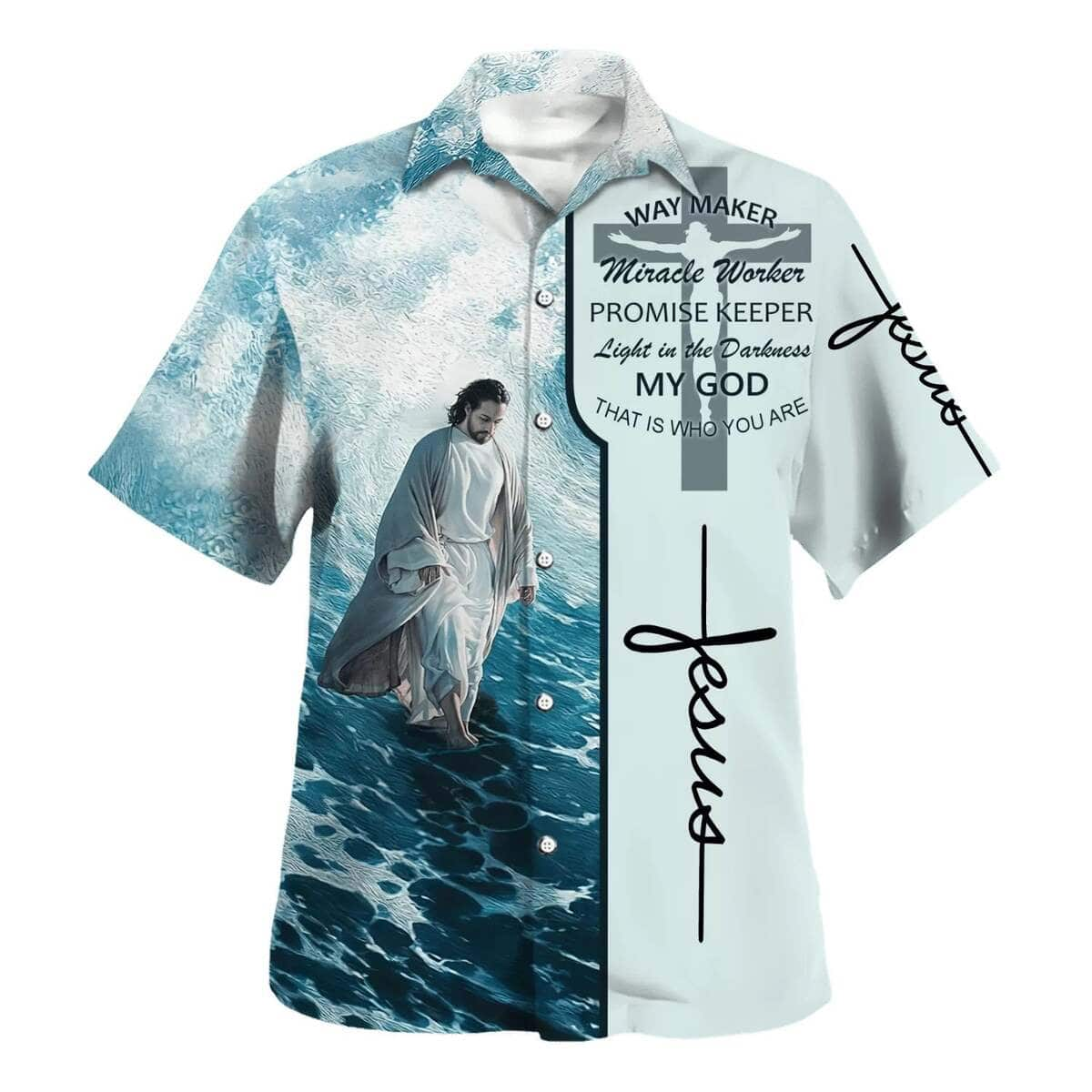 Way Maker Miracle Worker Promise Keeper Light In The Darkness Jesus Walking On Water Christian Hawaiian Shirt