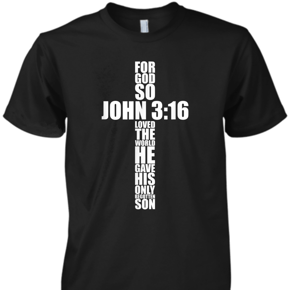 Bible Verse T-Shirt For God So Loved The World He Gave His Only Begotten Son John 3:16