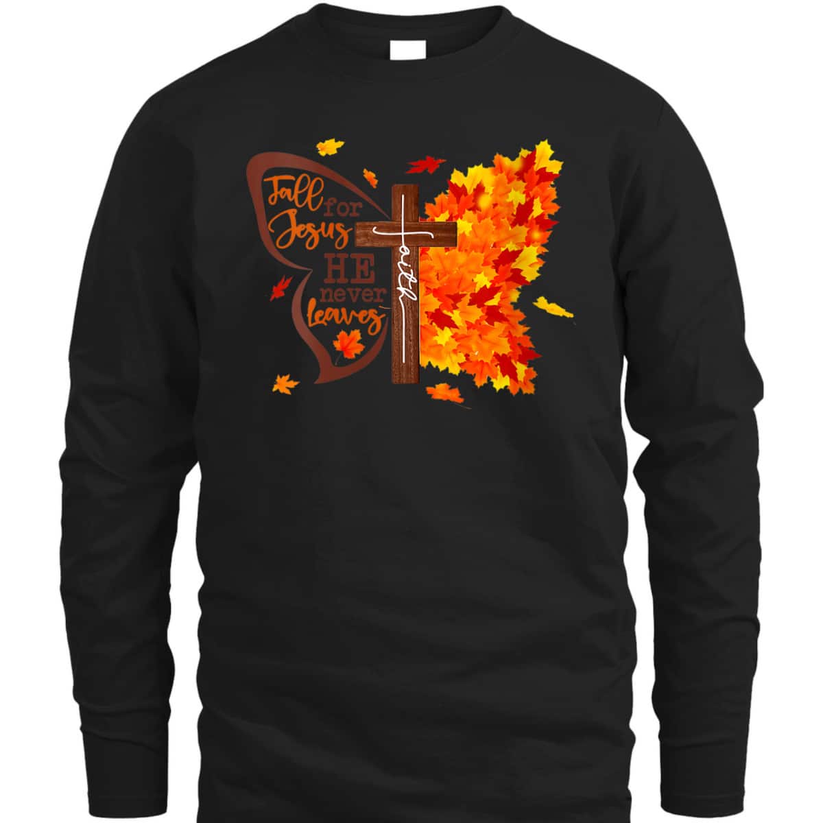 Fall For Jesus He Never Leaves Butterfly Christian Faith Thanksgiving Halloween T-Shirt Fall For Jesus He Never Leaves Butterfly Christian Faith Thanksgiving Halloween T-Shirt