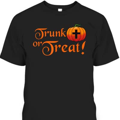 Trunk Or Treat Christians Or Pumpkin Halloween T-Shirt