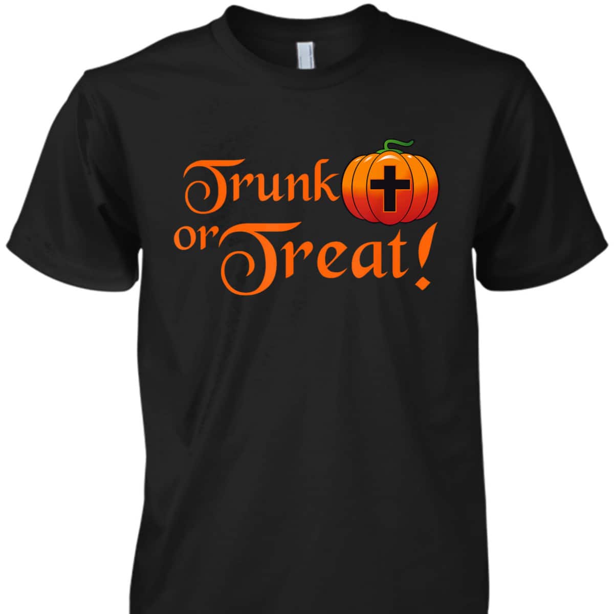 Trunk Or Treat Christians Or Pumpkin Halloween T-Shirt Trunk Or Treat Christians Or Pumpkin Halloween T-Shirt