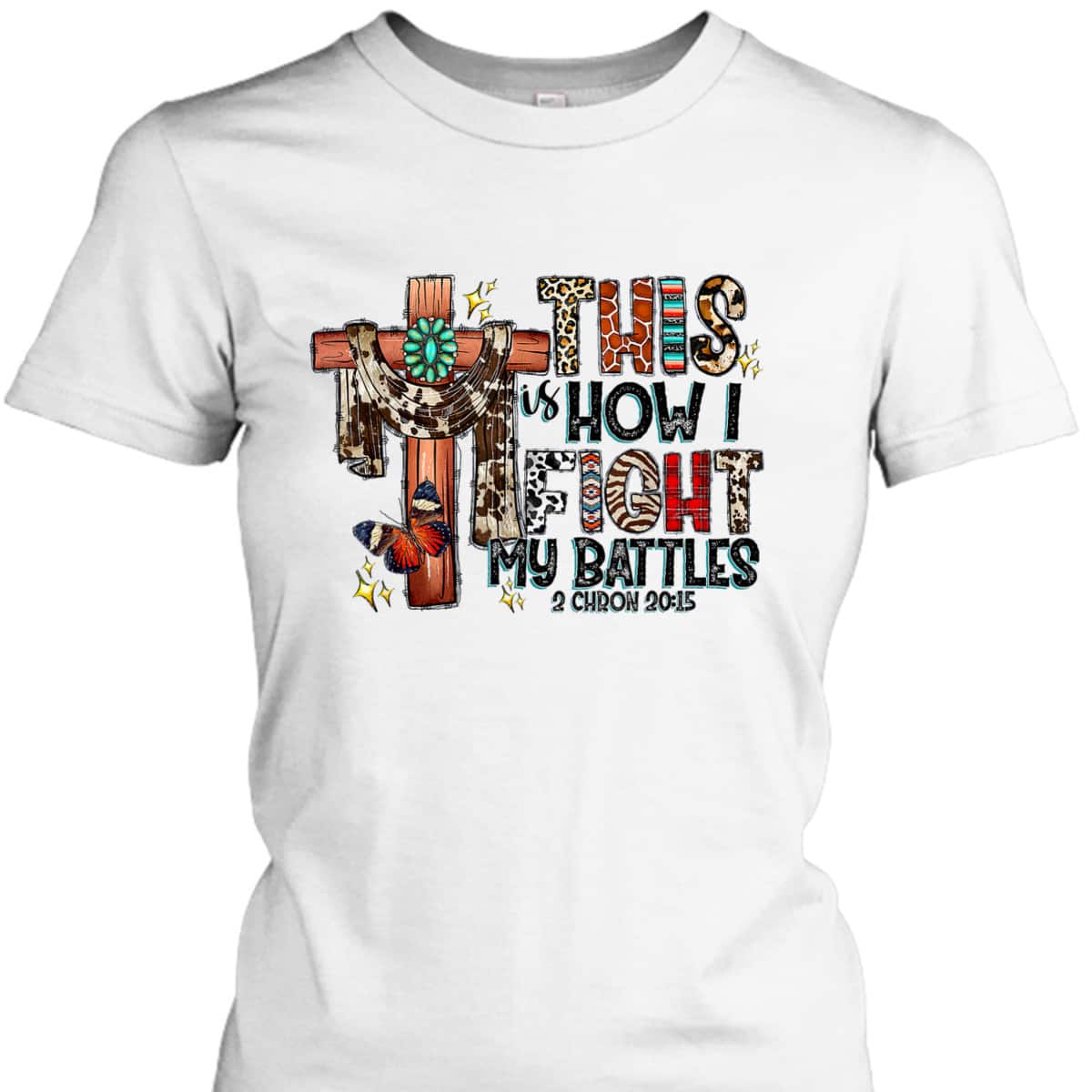 Western Leopard This Is How I Fight My Battles Christian Bible Verse T-Shirt Western Leopard This Is How I Fight My Battles Christian Bible Verse T-Shirt