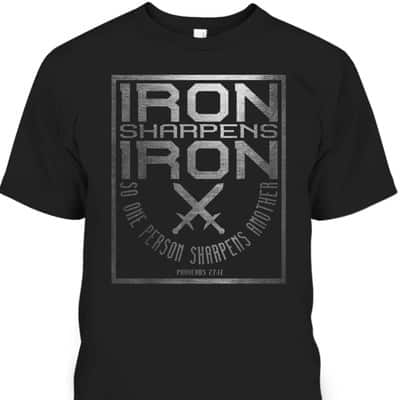 Iron Sharpens Iron Holy Christian Bible Verse T-Shirt