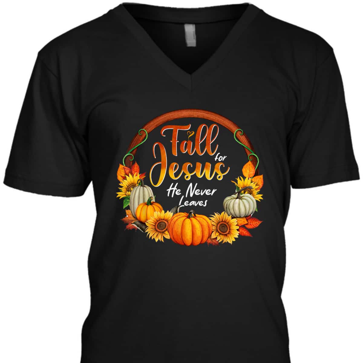Fall For Jesus He Never Leaves Christian Faith Jesus Lover Thanksgiving Halloween T-Shirt Fall For Jesus He Never Leaves Christian Faith Jesus Lover Thanksgiving Halloween T-Shirt