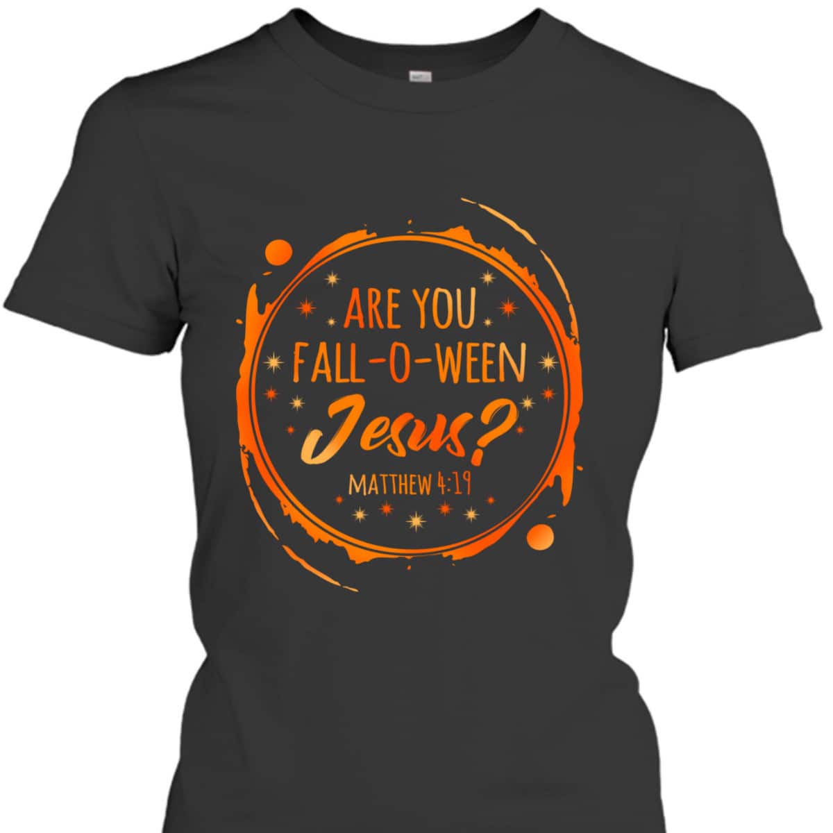 Are You Fall-O-Ween Jesus Christian Halloween Religious T-Shirt