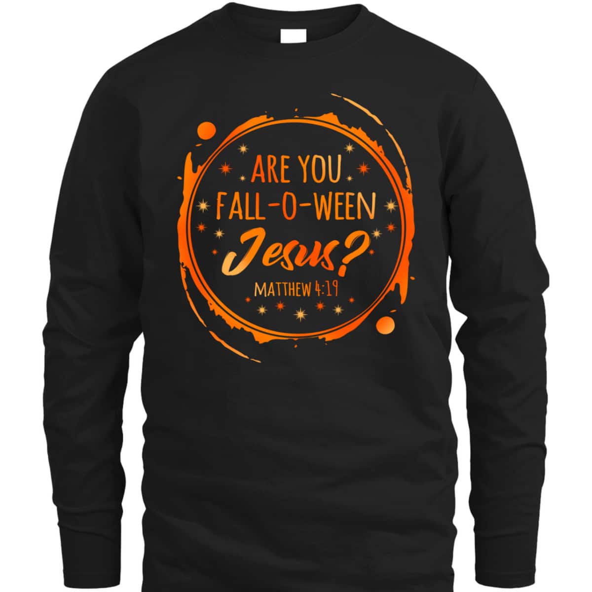 Are You Fall-O-Ween Jesus Christian Halloween Religious T-Shirt Are You Fall-O-Ween Jesus Christian Halloween Religious T-Shirt