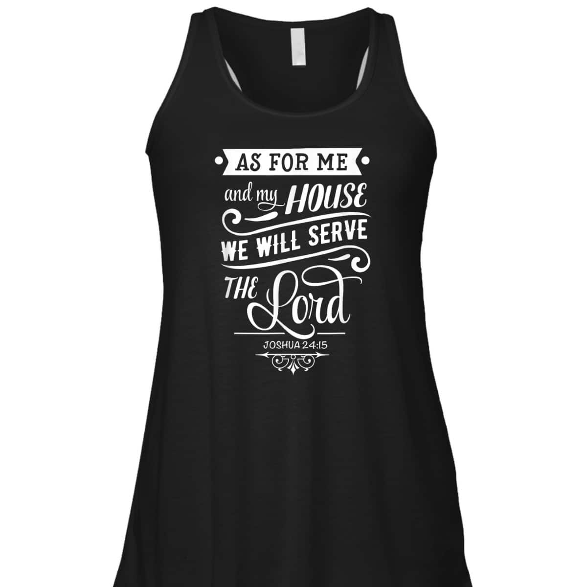 As For Me And My House We Will Serve The Lord Bible Verse Joshua 24:15 T-Shirt