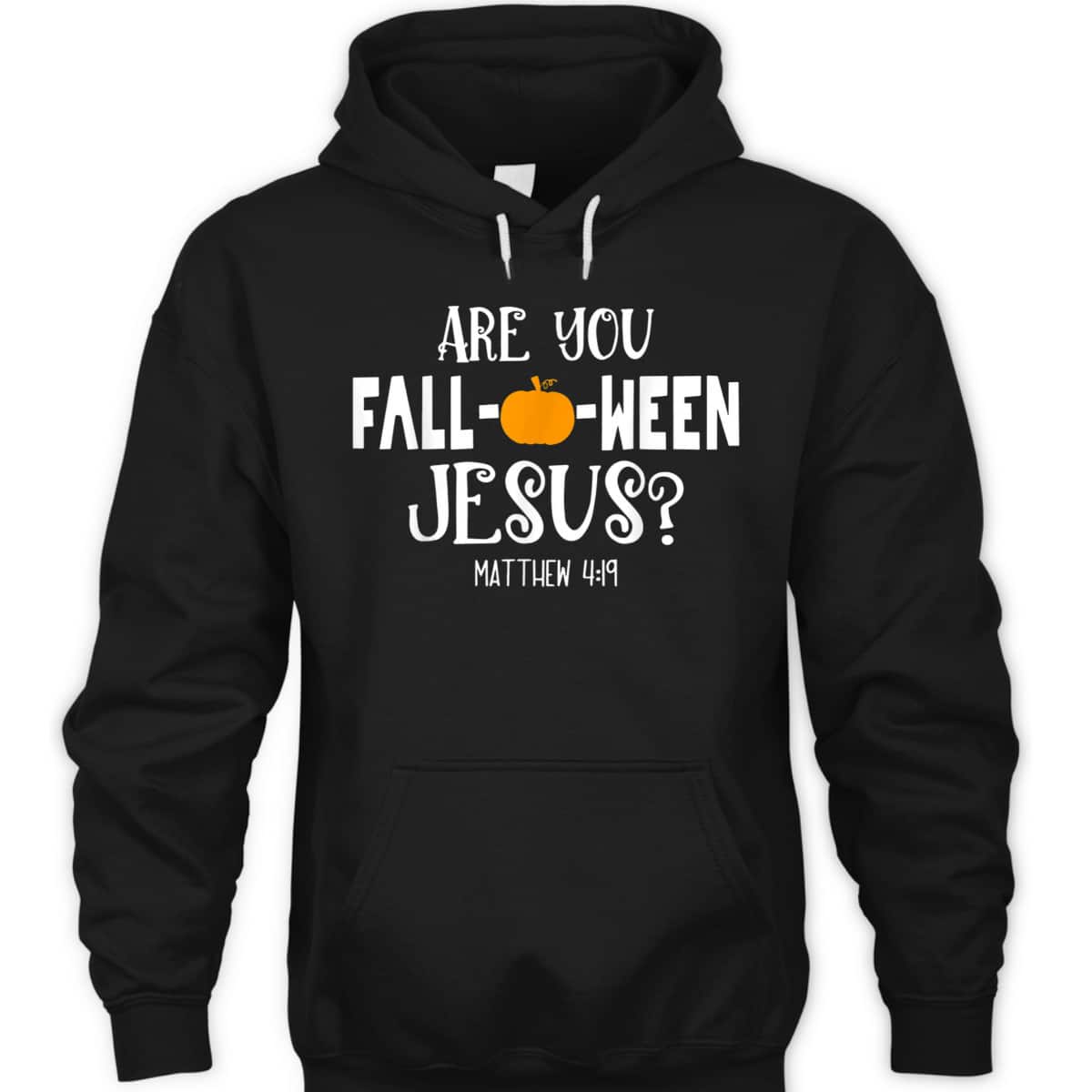 Are You Fall-O-Ween Jesus Halloween Christian Pumpkin Lover T-Shirt Are You Fall-O-Ween Jesus Halloween Christian Pumpkin Lover T-Shirt