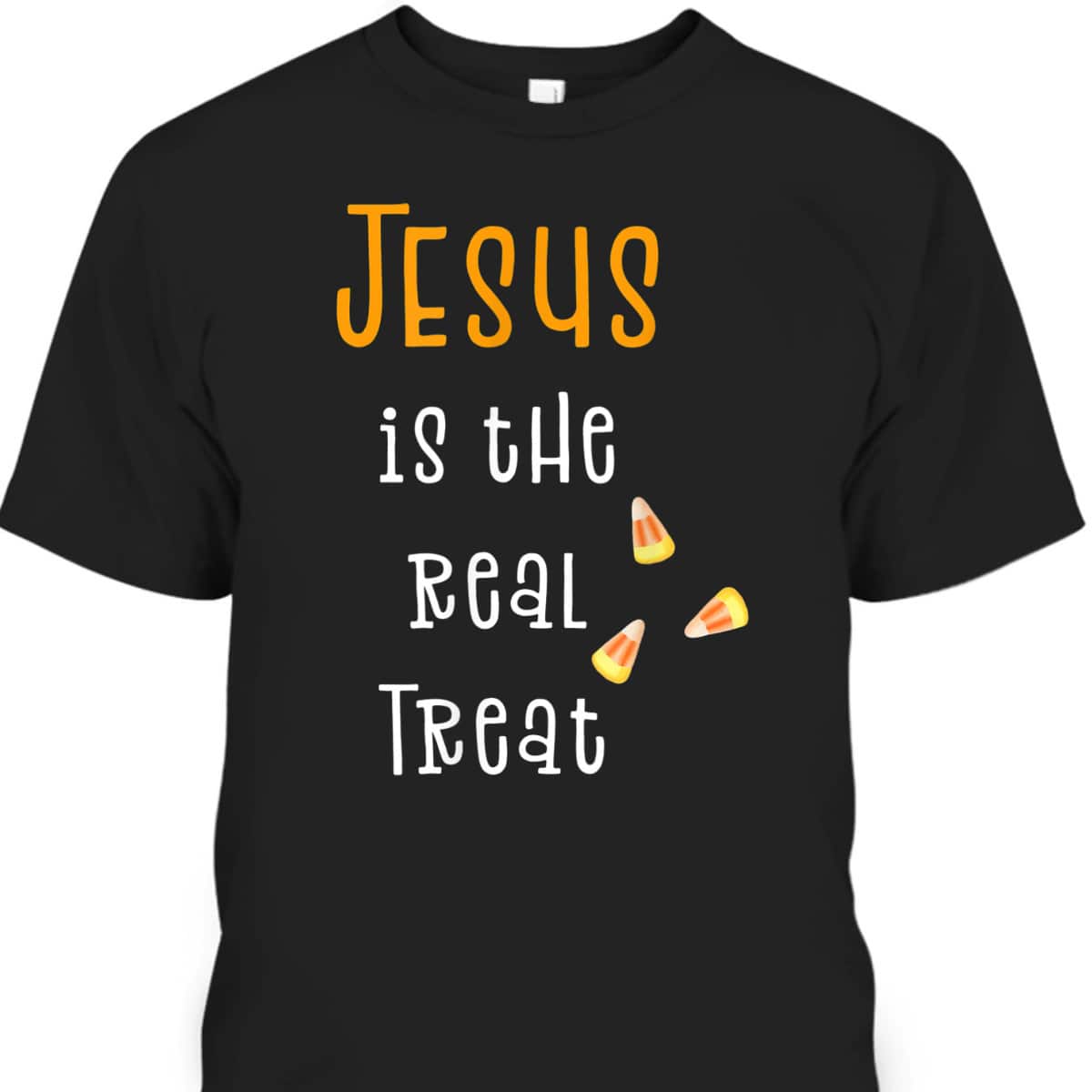 Christian Halloween Jesus Is The Real Treat T-Shirt Christian Halloween Jesus Is The Real Treat T-Shirt