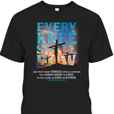 Every Knee Shall Bow And That Every Tongue Should Confess Bible Verse Christian T-Shirt
