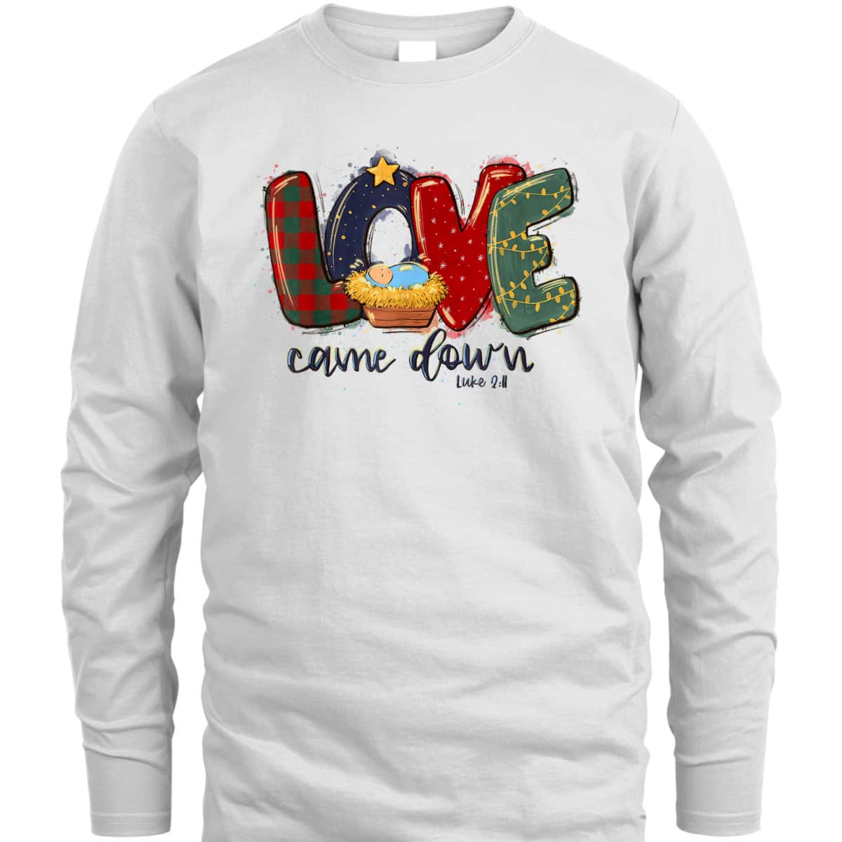 Love Came Down Luke 211 Bible Verse Jesus Christmas Christian T-Shirt Love Came Down Luke 211 Bible Verse Jesus Christmas Christian T-Shirt