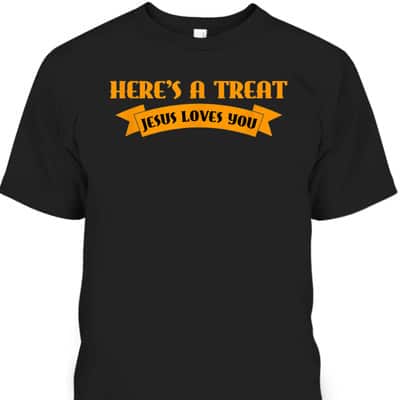Christian Halloween Jesus Halloween Here's A Treat Jesus Loves You T-Shirt