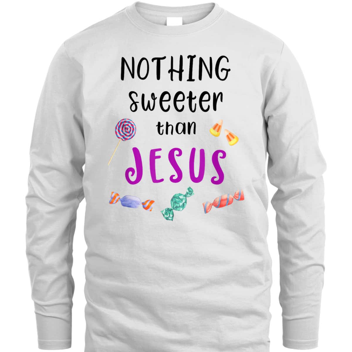 Jesus Trunk Or Treat Candy Nothing Sweeter Than Jesus T-Shirt For Christians Jesus Trunk Or Treat Candy Nothing Sweeter Than Jesus T-Shirt For Christians