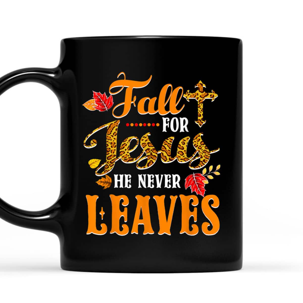 Fall For Jesus He Never Leaves Leopard Christian Lover Thanksgiving Halloween T-Shirt Fall For Jesus He Never Leaves Leopard Christian Lover Thanksgiving Halloween T-Shirt
