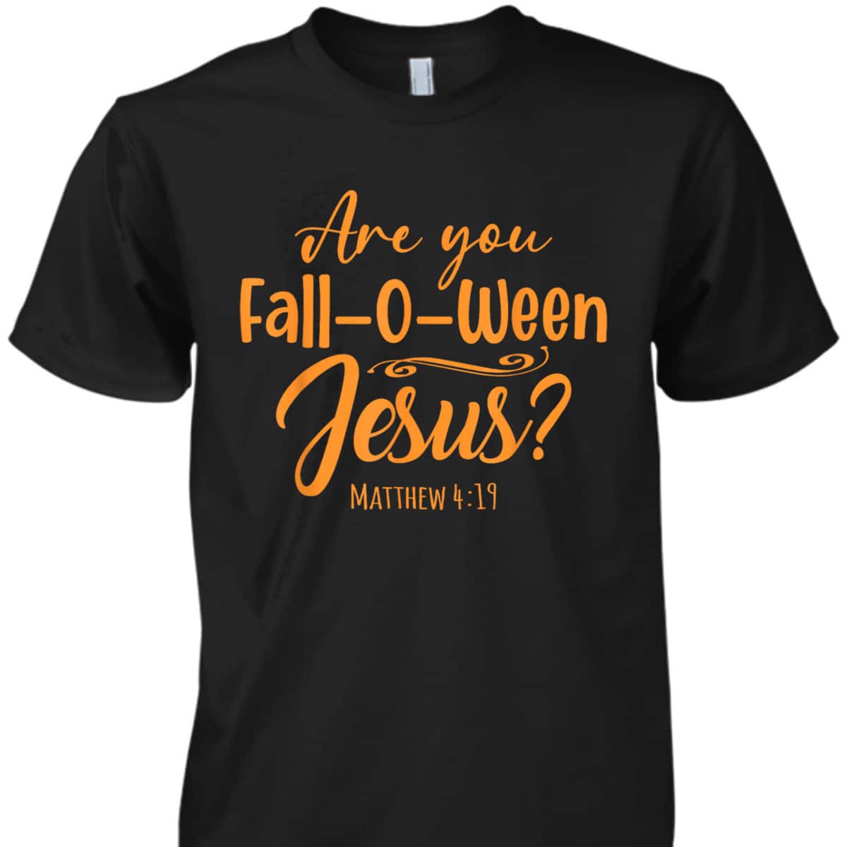 Halloween Are You Fall-o-ween Jesus Matthew Christian Faith T-Shirt Halloween Are You Fall-o-ween Jesus Matthew Christian Faith T-Shirt