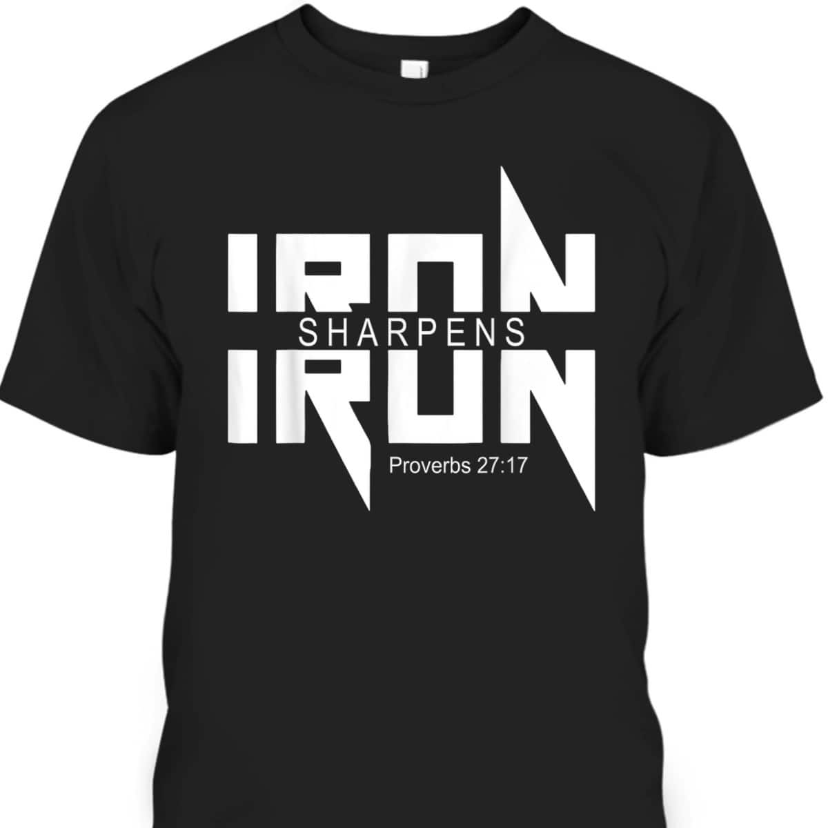 Iron Sharpens Iron Bible Jesus Faith Religious Christian T-Shirt Iron Sharpens Iron Bible Jesus Faith Religious Christian T-Shirt