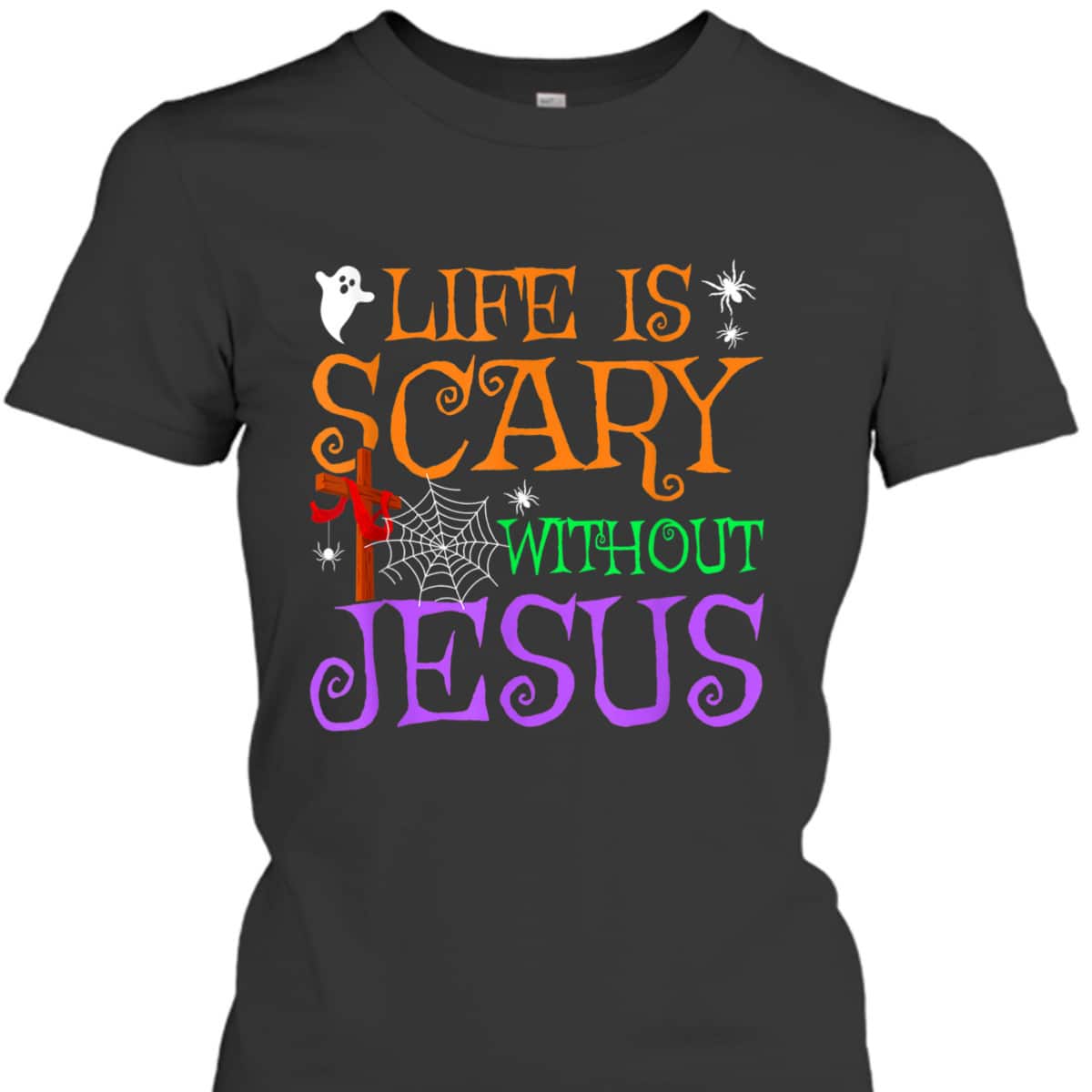 Life Without Jesus Is Scary Fall Christian Halloween Jesus T-Shirt