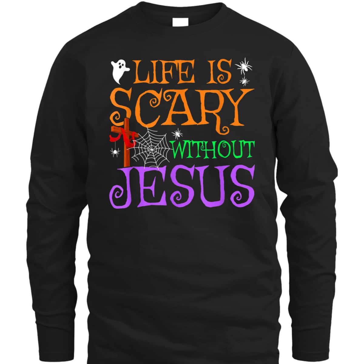 Life Without Jesus Is Scary Fall Christian Halloween Jesus T-Shirt Life Without Jesus Is Scary Fall Christian Halloween Jesus T-Shirt