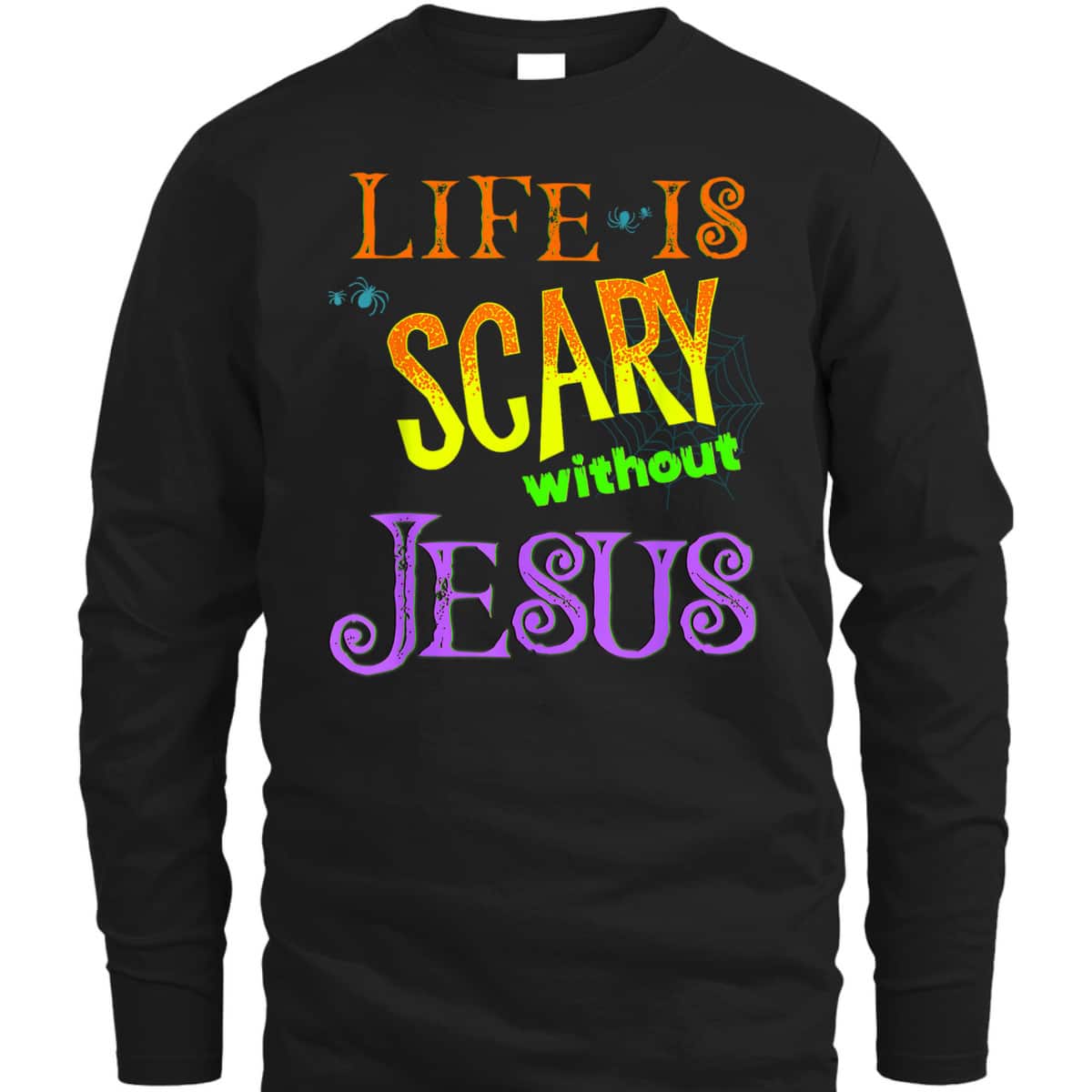 Life Is Scary Without Jesus Christian Halloween T-Shirt