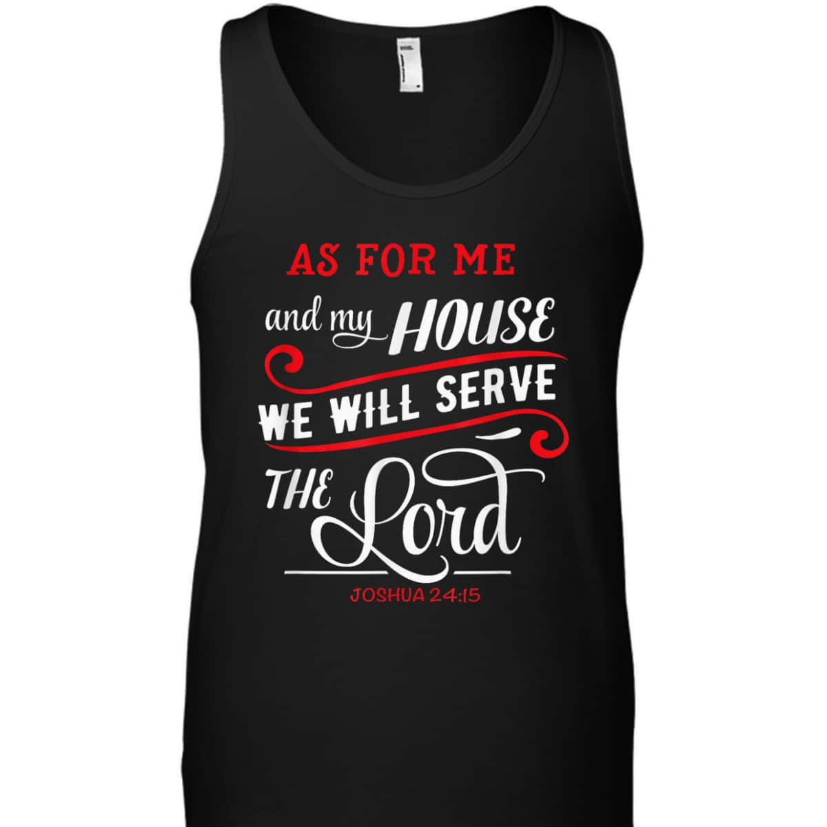 As For Me And My House We Will Serve The Lord Christian Bible Verse T-Shirt