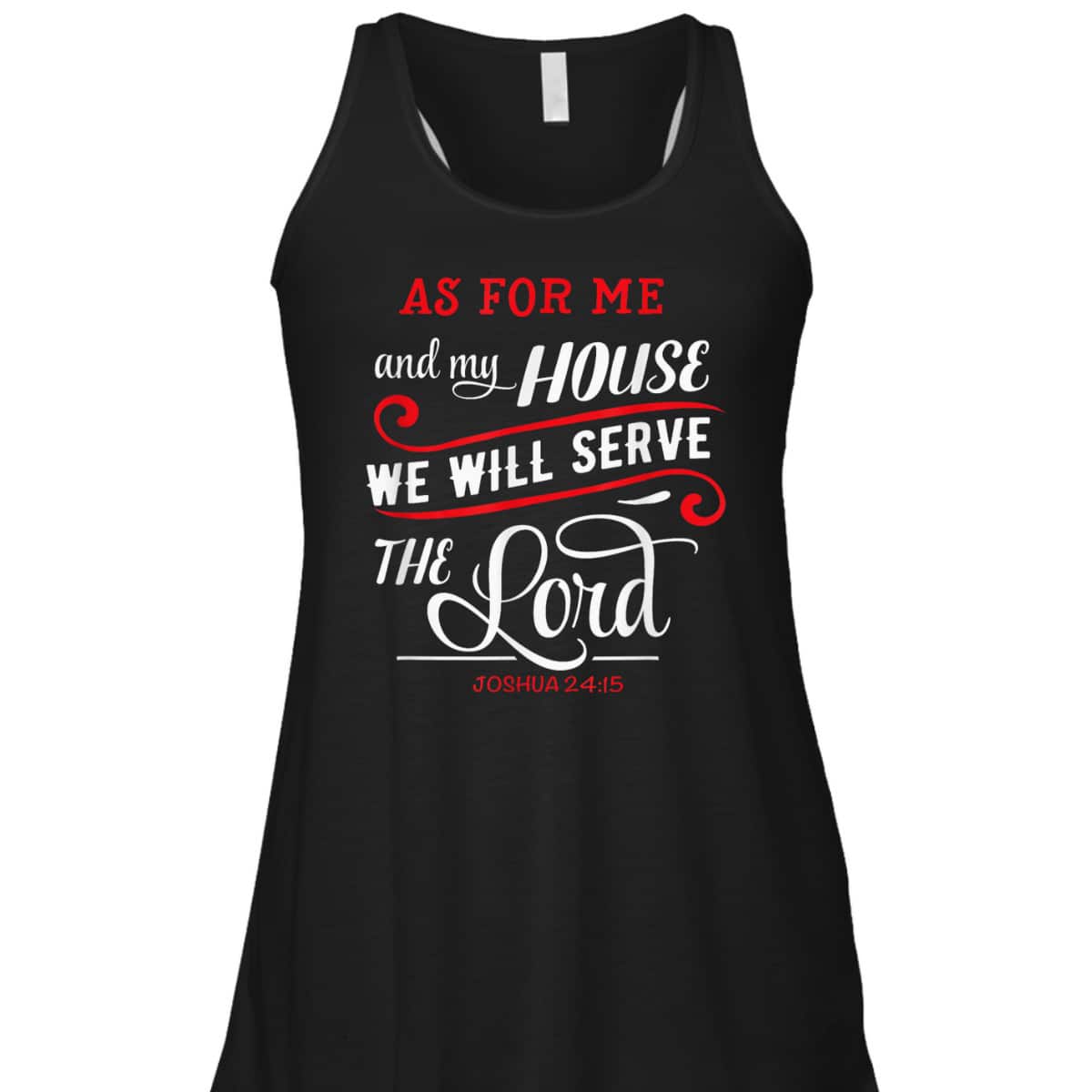 As For Me And My House We Will Serve The Lord Christian Bible Verse T-Shirt As For Me And My House We Will Serve The Lord Christian Bible Verse T-Shirt
