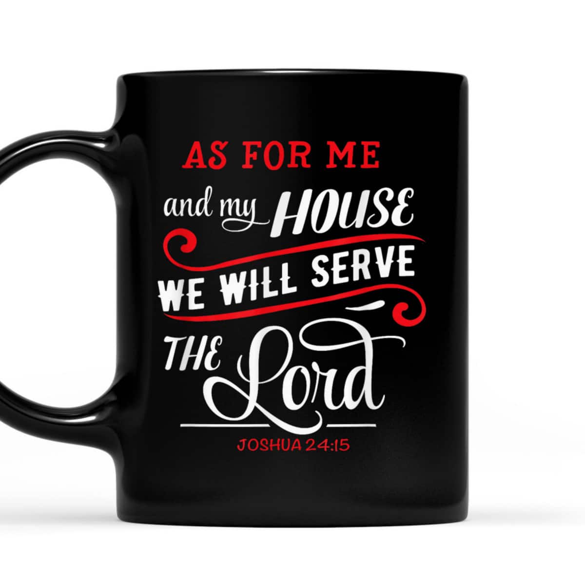 As For Me And My House We Will Serve The Lord Christian Bible Verse T-Shirt
