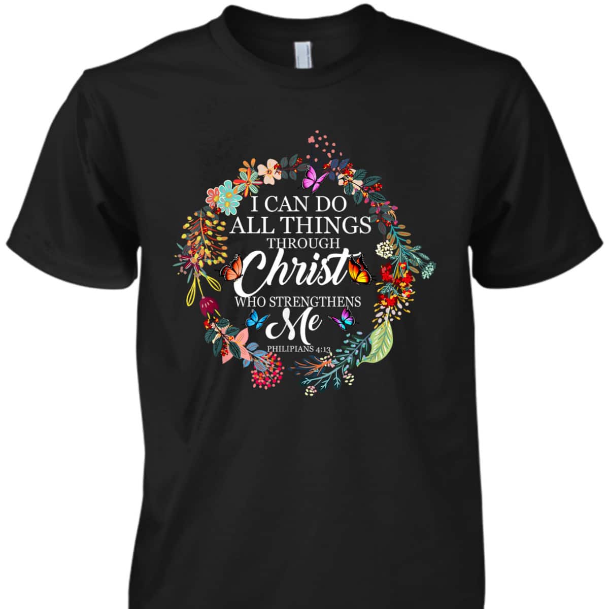 I Can Do All Things Through Christ Butterfly Bible Verse Christian Religious T-Shirt