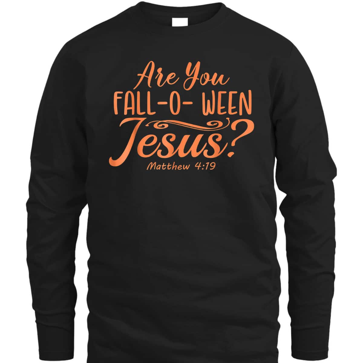 Halloween Are You Fall-o-ween Jesus Matthew Christian Bible Verse T-Shirt
