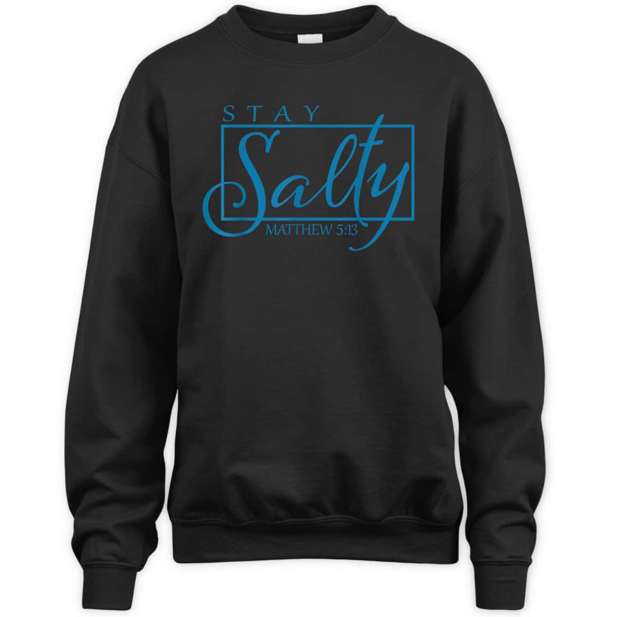 Stay Christian Salty Faith Matthew 5:13 Bible Verse T-Shirt
