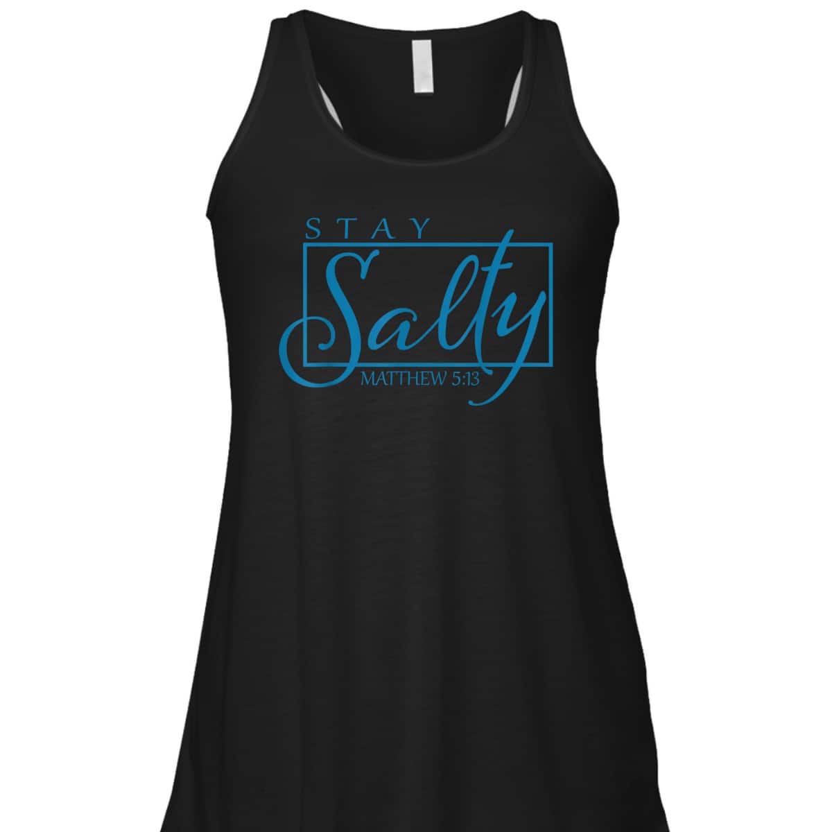 Stay Christian Salty Faith Matthew 5:13 Bible Verse T-Shirt