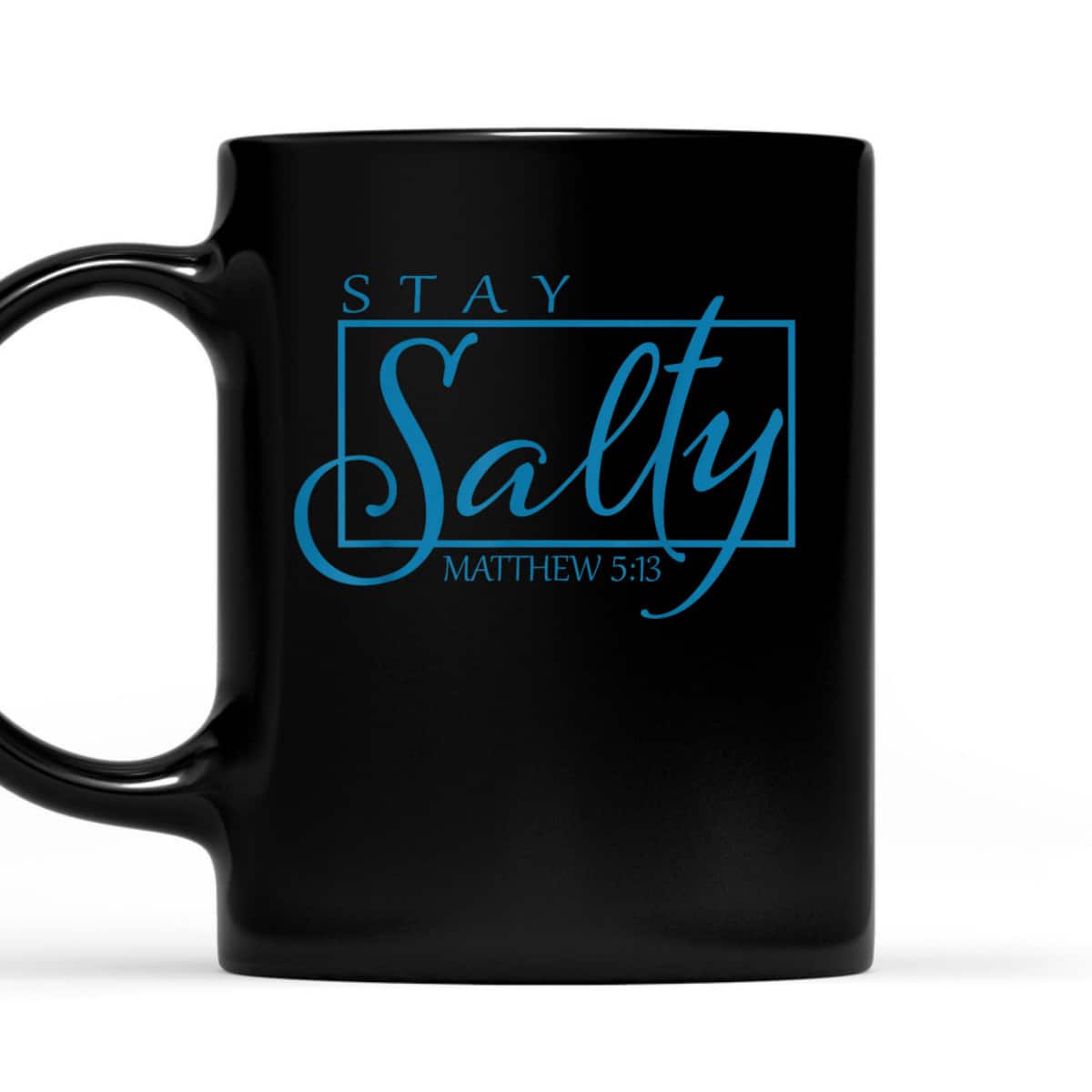 Stay Christian Salty Faith Matthew 5:13 Bible Verse T-Shirt