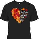 Heart Fall Leaves Fall For Jesus He Never Leaves Christian Thanksgiving Halloween T-Shirt Heart Fall Leaves Fall For Jesus He Never Leaves Christian Thanksgiving Halloween T-Shirt