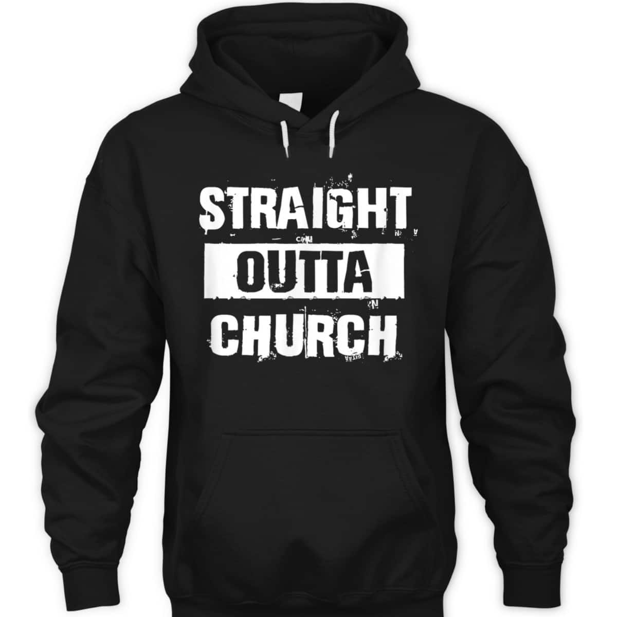 Straight Outta Church Christian Funny T-Shirt Straight Outta Church Christian Funny T-Shirt