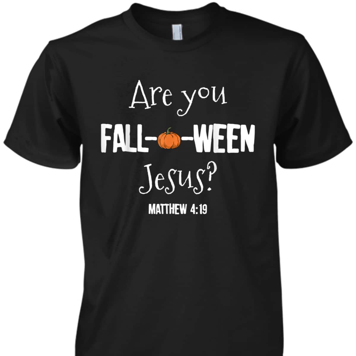 Halloween T-Shirt Are You Fall-o-ween Jesus Matthew Christian Faith Gift