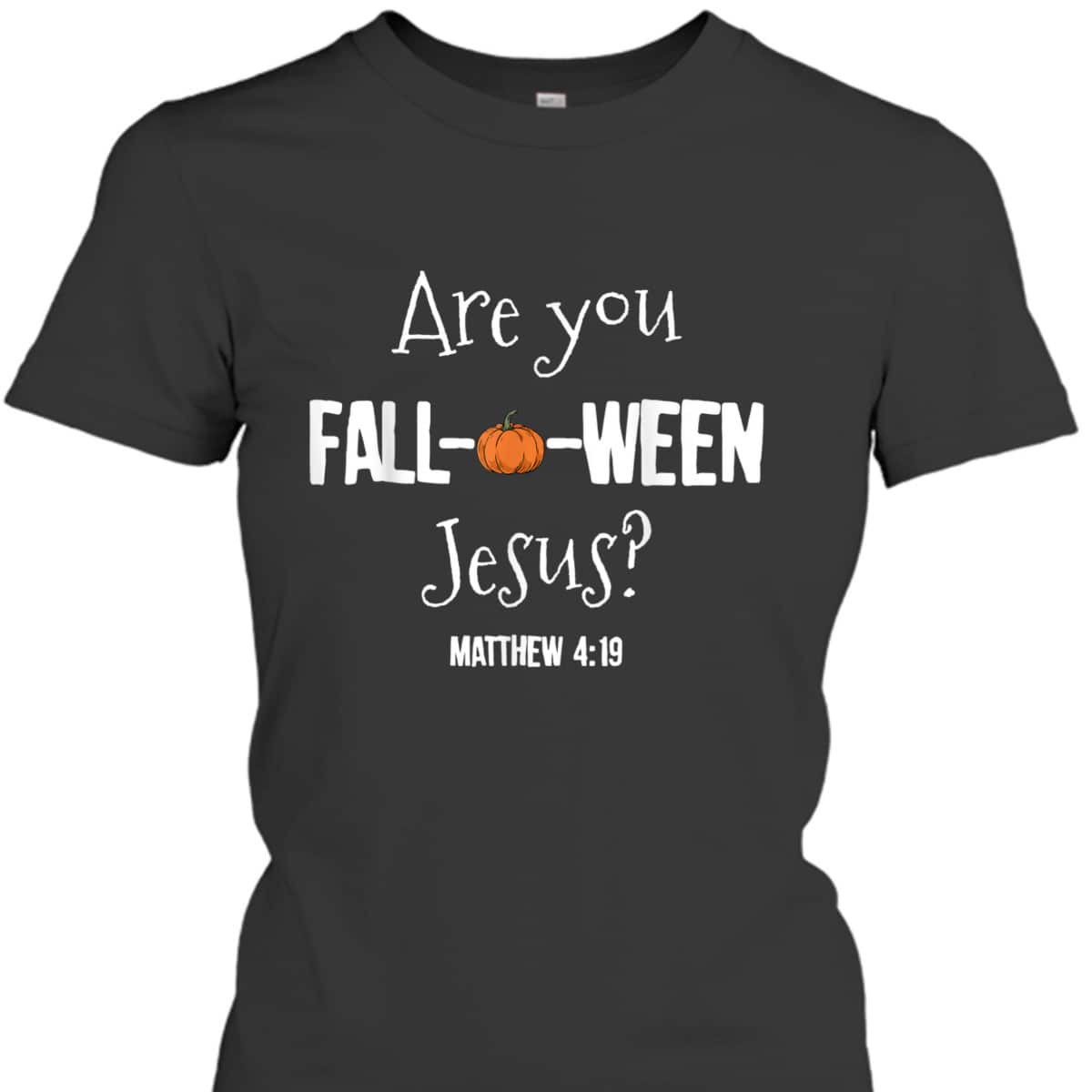 Halloween T-Shirt Are You Fall-o-ween Jesus Matthew Christian Faith Gift