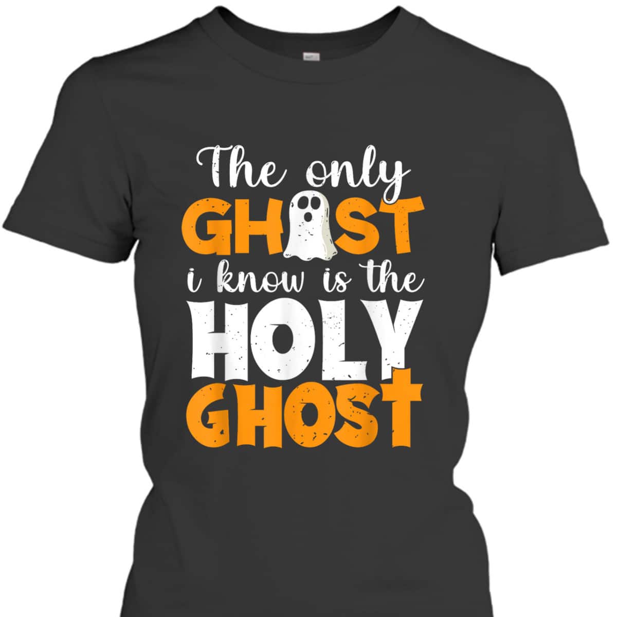 The Only Ghost I Know Is The Holy Ghost Halloween Christian T-Shirt