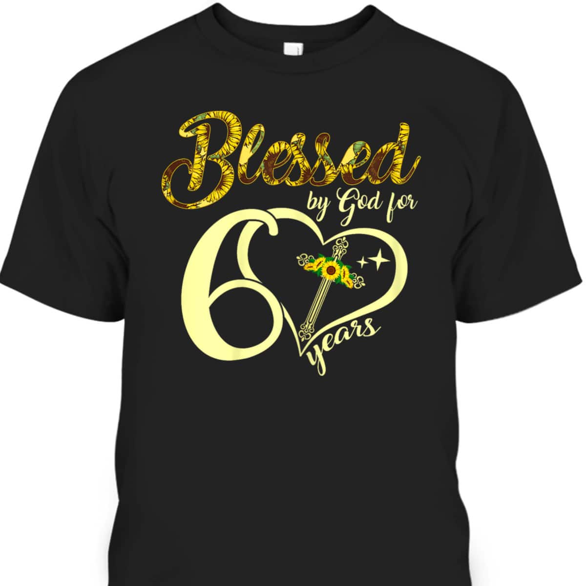 Blessed By God For 60 Years Old Birthday Sunflower Christian Cross T-Shirt